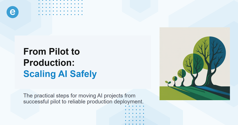 From Pilot to Production: Scaling AI Safely