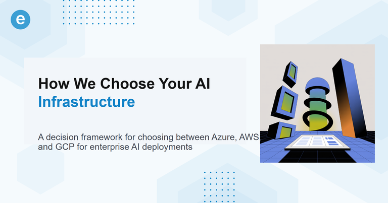 How We Choose Your AI Infrastructure